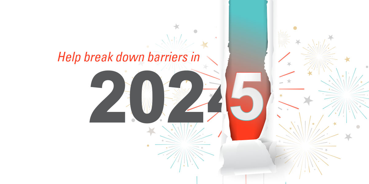 Help Break Down Barriers in 2025